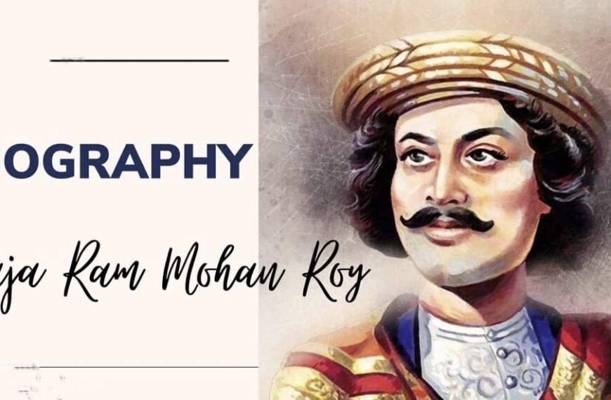 Biography of Raja Ram Mohan Roy